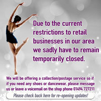 Due to the current restrictions to retail businesses in our area we sadly have to remain temporarily closed. We will be offereing a collection or postage service so if you need any shoes or dancewear, please message us via social media or leave a voicemail on the shop phone 01494727211.