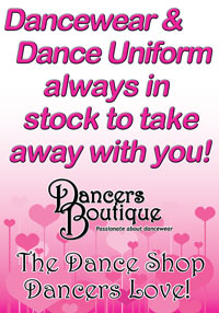 Dancewear and Dance Uniform always in stock to take away with you! Dancers Boutique, the Dance Shop Dancers Love!.